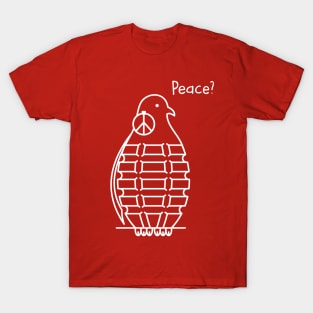 Peace? T-Shirt